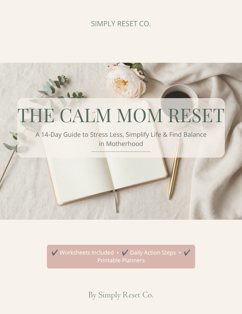 The Calm Mom Reset: A 14-Day Guide to Stress Less, Simplify Your Home, and Find Balance in Motherhood